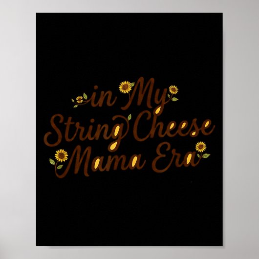 Poster à l'ère de ma mère String Cheese maman drôle femme (Devant)