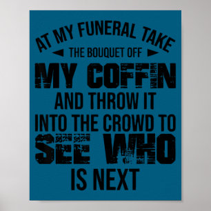 Poster À mes funérailles, prenez le bouquet, jetez-le dan
