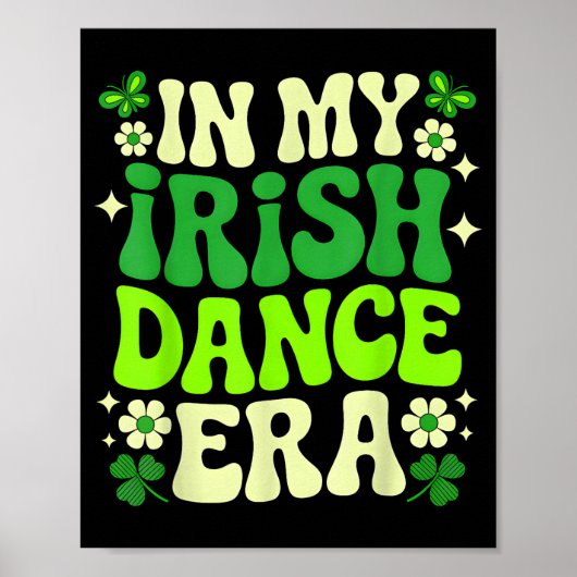 Poster À mon époque de danse irlandaise Saint-Patrick Fil (Devant)