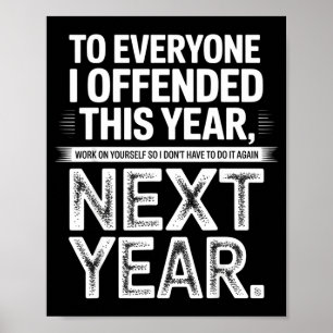 Poster À tous ceux que j'ai offensés cette année, travail