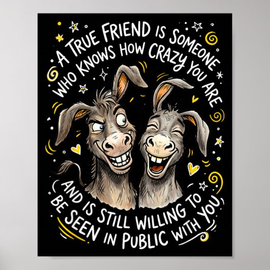 Poster A True Friend Is Someone Who Knows How Crazy And (Devant)
