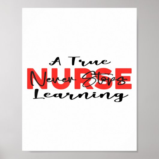 Poster A True Nurse Never Stops Learning Quote Nursing Mo (Devant)