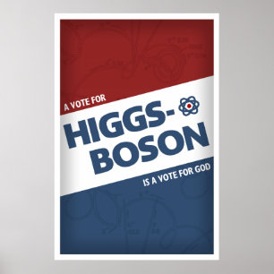 Poster A Vote For Higgs-Boson Is A Vote For God!