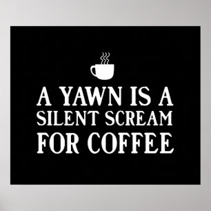Poster A Yawn est un cri silencieux pour le café