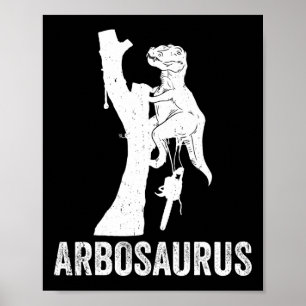 Poster Abrosaurus Arboriste Grimpeur d'arbres Coupeur d'a