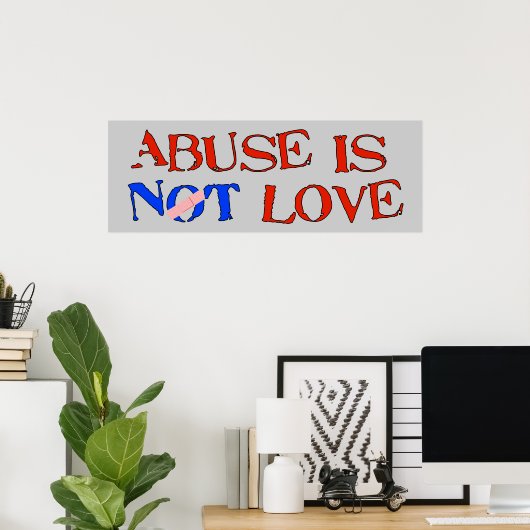 Poster Abuser n'est pas aimer (Bureau à domicile)