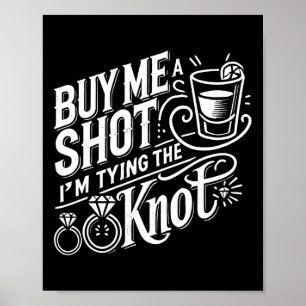 Poster Achetez-moi une balle Je suis Tying Knot Mariage B