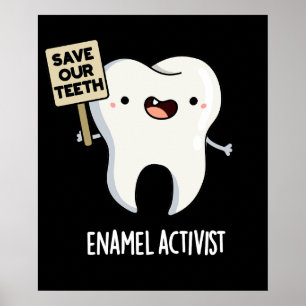 Poster Activiste Enamel Funny Dental Tooth Pun Dark BG