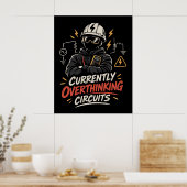 Poster Actuellement à trop réfléchir aux circuits - Élect (Cuisine)
