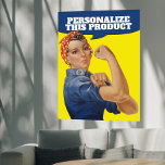 Poster Add Your own Text Rosie the Riveter Personalized<br><div class="desc">J. Howard Miller's "We Can Do It!",  "Rosie the Riveter" easy to personalize wall art poster from Ricaso</div>