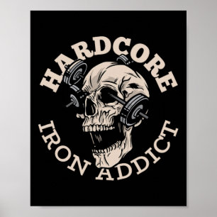 Poster Addict hardcore Iron