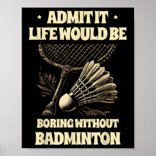 Poster Admettez-le La Vie Serait Ennuyeuse Sans Pl De Bad