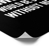 Poster Admit It Life Would Be Boring Without Me Funny Say (Coin)