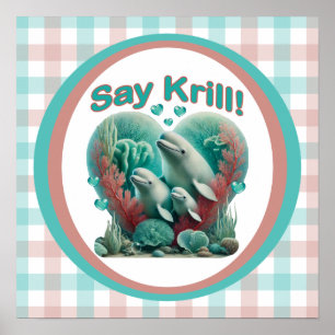 Poster Adorable "Say Krill" Baleine Portrait de famille