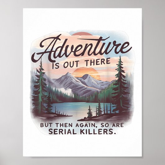 Poster Adventure Is Out There But So Are Serial Killers C (Devant)