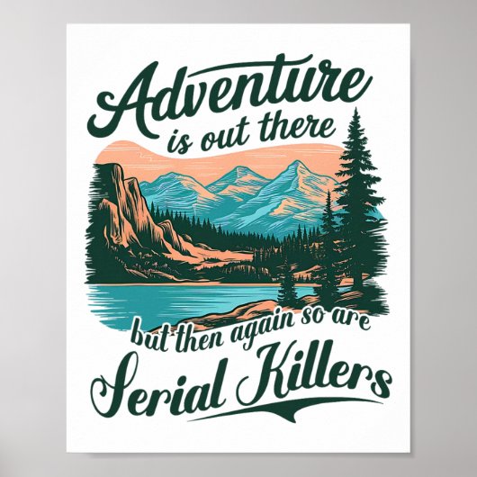 Poster Adventure Is Out There But So Are Serial Killers F (Devant)