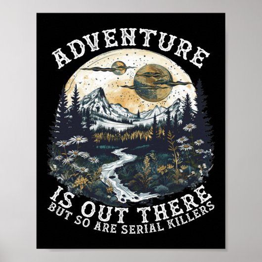 Poster Adventure Is Out There But So Are Serial Killers H (Devant)