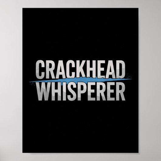 Poster Agent de police de Crackhead Whisperer (Devant)