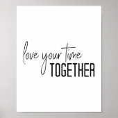 Poster Aimez votre temps ensemble Script Lettrage moderne (Devant)