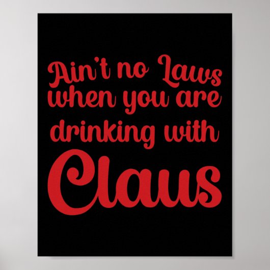 Poster Ain't No Laws When You Are Drinking With Claus  (Devant)