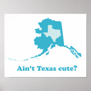 Poster Ain't Texas Cute Alaska