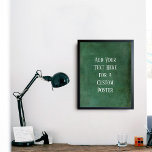 Poster Ajouter Votre Texte Personnalisé Gratuit Vert Fonc<br><div class="desc">Sur un grunge vert foncé riche, un champ modèle a été ajouté pour votre texte. Utilisez cet espace pour ajouter votre citation préférée ou votre sentiment. Peut-être que c'est drôle. Peut-être avez-vous besoin d'une affiche qui vous motive. Quelle que soit votre raison, faites de ce design votre propre. La police...</div>