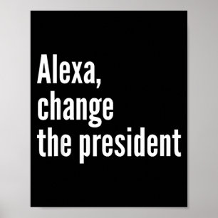 Poster Alexa, changez le président anti trump drôle trump