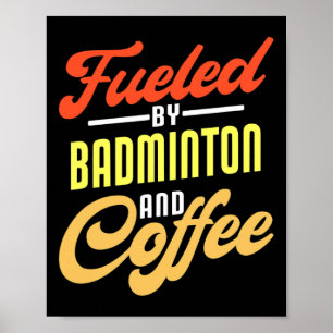 Poster Alimenté Par Badminton Et Café Drôle Badminton Pla