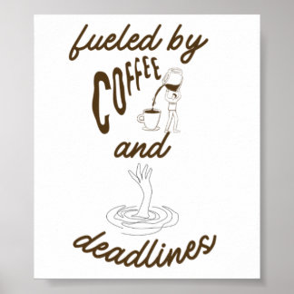 Poster Alimenté par le café et les échéances Design drôle