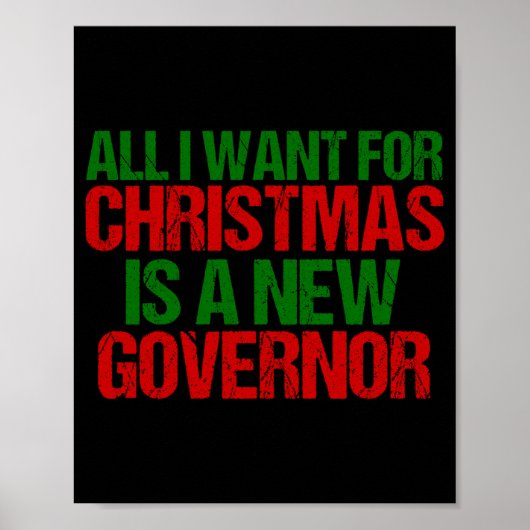 Poster All I Want For Christmas Is A New Governor Funny T (Devant)