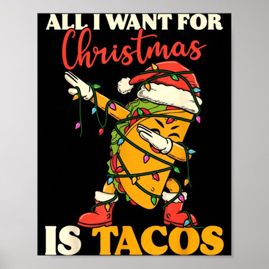 Poster All I Want For Christmas Is Tacos Funny Dabbing Me (Devant)