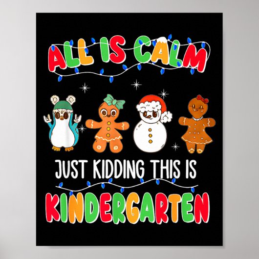 Poster All Is Calm Just Kidding This Is Kindergarten Chri (Devant)