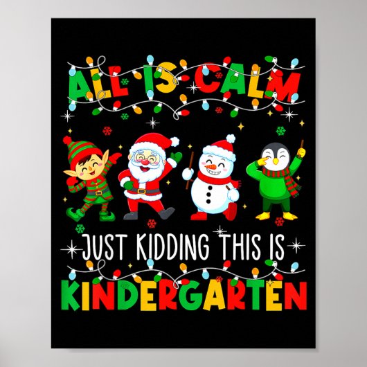 Poster All Is Calm Just Kidding This Is Kindergarten Chri (Devant)