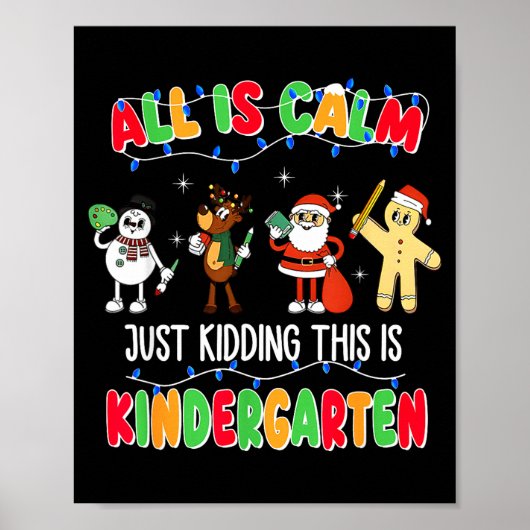 Poster All Is Calm Just Kidding This Is Kindergarten Chri (Devant)