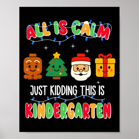 Poster All Is Calm Just Kidding This Is Kindergarten Chri (Devant)