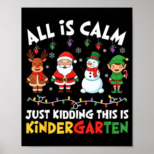 Poster All Is Calm Just Kidding This Is Kindergarten Chri (Devant)