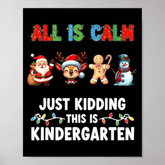 Poster All Is Calm Just Kidding This Is Kindergarten Chri (Devant)