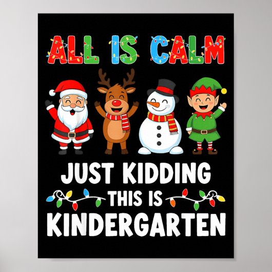 Poster All Is Calm Just Kidding This Is Kindergarten Chri (Devant)