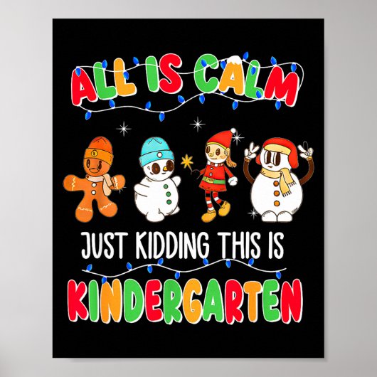 Poster All Is Calm Just Kidding This Is Kindergarten Chri (Devant)