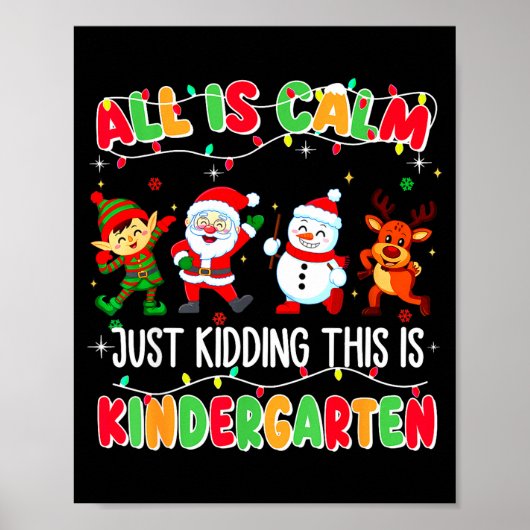 Poster All Is Calm Just Kidding This Is Kindergarten Chri (Devant)