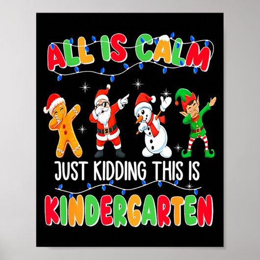 Poster All Is Calm Just Kidding This Is Kindergarten Chri (Devant)