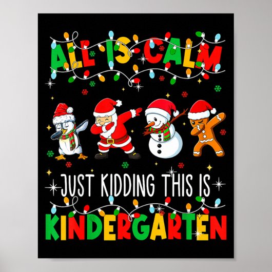 Poster All Is Calm Just Kidding This Is Kindergarten Chri (Devant)