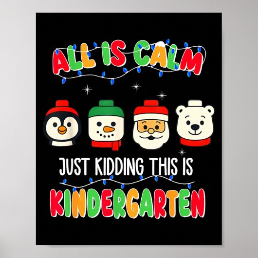 Poster All Is Calm Just Kidding This Is Kindergarten Chri (Devant)