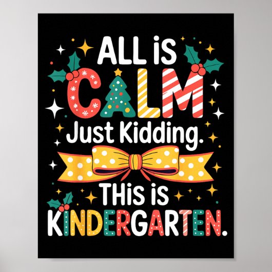 Poster All Is Calm Just Kidding This Is Kindergarten Chri (Devant)