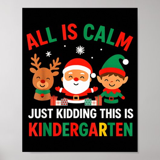 Poster All Is Calm Just Kidding This Is Kindergarten Chri (Devant)
