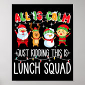 Poster All Is Calm Just Kidding This Is Lunch Squad Xmas  (Devant)