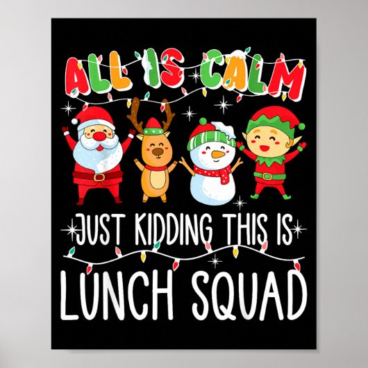 Poster All Is Calm Just Kidding This Is Lunch Squad Xmas (Devant)