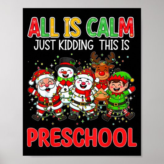 Poster All Is Calm Just Kidding This Is Preschool Christm (Devant)