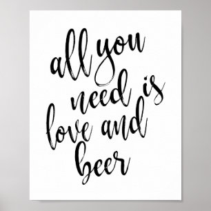 Poster All You Need is Love and Beer 8x10 Sign