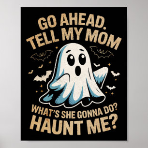 Poster Aller De L'Avant Dire À Maman Drôle Fantôme Hallow
